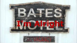 The Bates I'm Alright