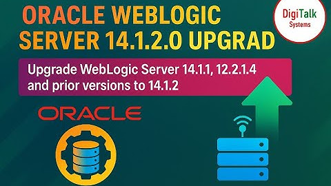 Upgrade Oracle WebLogic Server 14.1.1, 12.2.1.4 and prior versions to 14.1.2! New Tools! PART 13