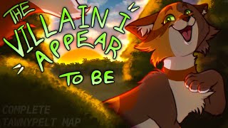 ☀️ THE VILLAIN I APPEAR TO BE ☀️ COMPLETED Warriors Tawnypelt MAP