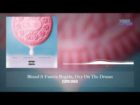 Como Oreo - Blessd ft. Fuerza Regida, Ovy On The Drums