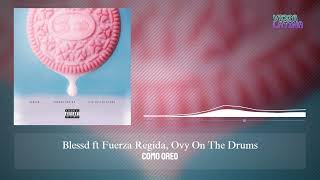 Como Oreo - Blessd ft. Fuerza Regida, Ovy On The Drums