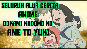 SELURUH ALUR CERITA ANIME OOKAMI KODOMO NO AME TO YUKI ( KASIH SAYANG IBU KEPADA ANAK )