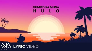 Video thumbnail of "Dumito Ka Muna - Hulo (Lyrics)"