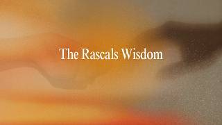 The Rascal's Wisdom