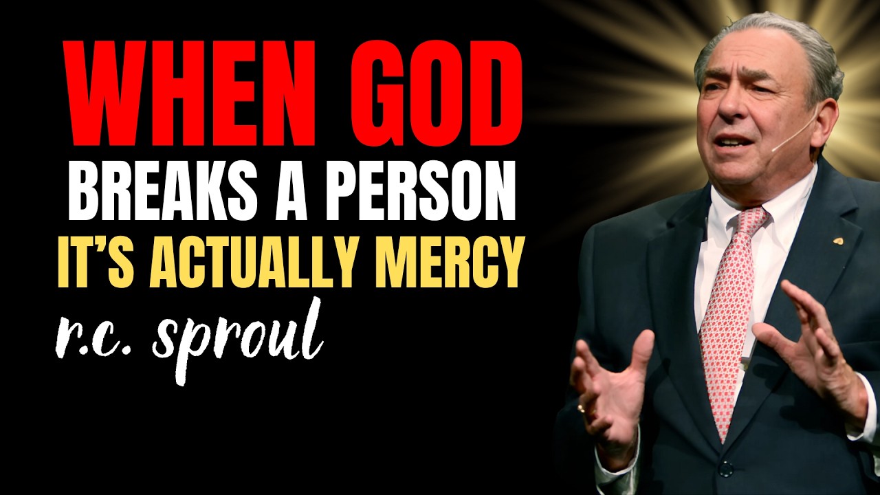 When God Breaks A Person — It’s Actually Mercy | Rc Sproul Sermons On Prayer
