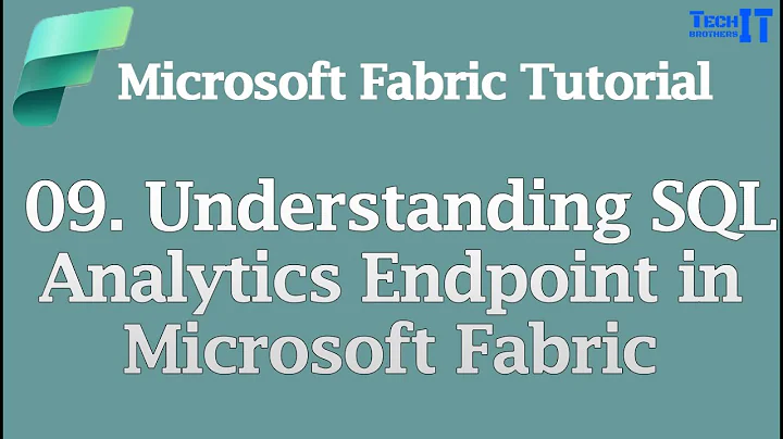 Understanding SQL Analytics Endpoint in Microsoft Fabric | Microsoft Fabric Tutorial for Beginners