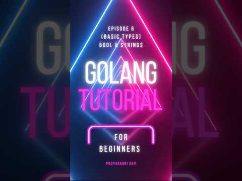 Learn the Basics of Golang Types: Bool and String I Beginner's #shorts Tutorial Series (Episode 6)