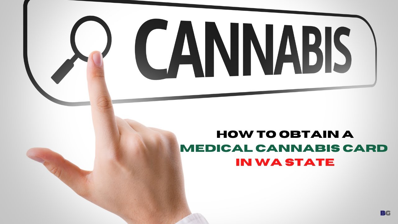 How to obtain a Medical Cannabis Card in WA state
