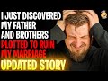 I Just Discovered My Father And Brothers Plotted To Ruin My Marriage r/Relationships
