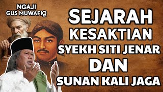 SEJARAH MISTERU ILMU KESAKTIAN SYEKH SITI JENAR DAN SUNAN KALI JAGA | KAJIN GUS MUWAFIQ