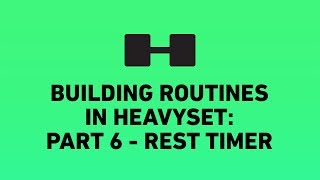 Rest Timer | Part 6 - Building awesome routines in HeavySet screenshot 4