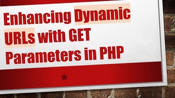 Enhancing Dynamic URLs with GET Parameters in PHP