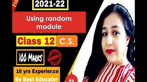 Lesson #6  Using random module - Working with Functions, Class XII C.S. Session 2021-22 #cbse #k12