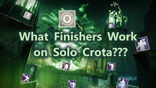 Solo Crota, what finishers work???