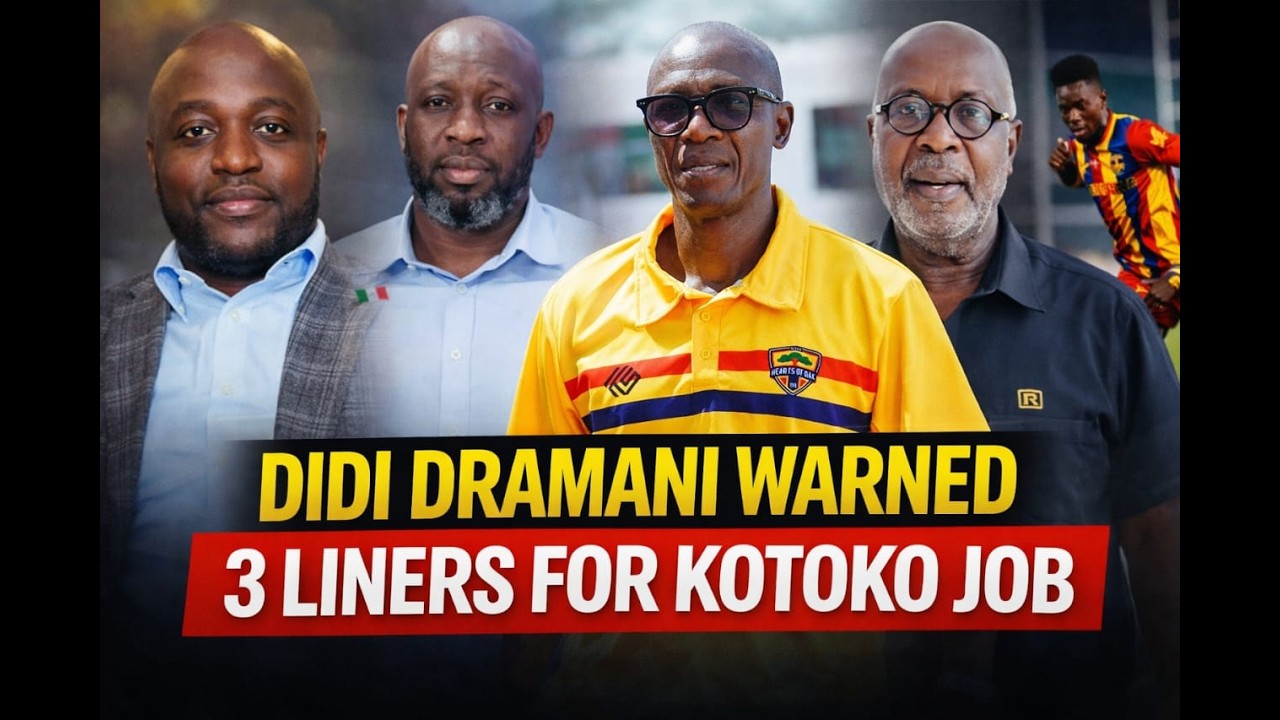 HEARTS OF OAK COACH DIDI DRAMANI WARNED..STEPHEN APPIAH SPEAKS...3 FRONT LINERS FOR KOTOKO JOB