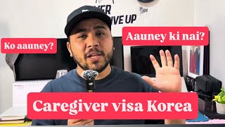 K Ho D2 Caregiver Visa Korea Ko Lagi Aauney Ki Nai ???