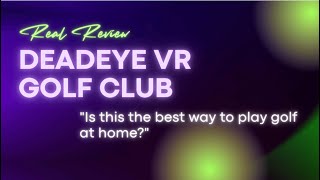 DeadEye VR DRIVR Golf Club - REAL REVIEW - GOLF+ (2022)