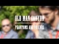 Old Man Canyon - Phantoms and Friends - Winnipeg Folk Fest Sessions