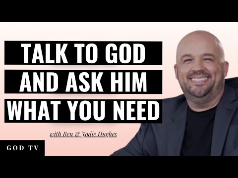 Talk To God And Ask Him What You Need | GATHER with Ben and Jodie Hughes