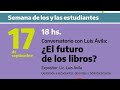 Conversatorio con Luis Ávila: ¿El futuro de los libros?