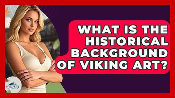 What Is The Historical Background Of Viking Art? - Unmapping Scandinavia