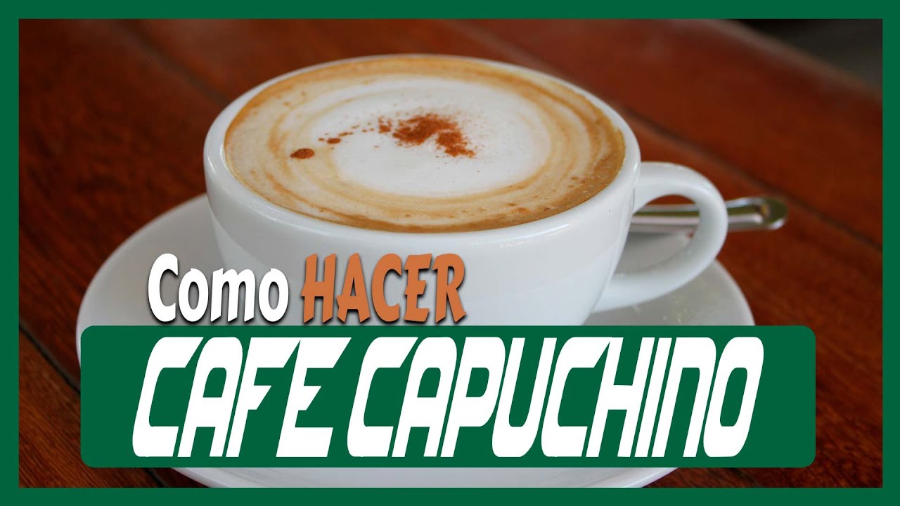 Cafe CAPUCHINO como HACERLO en CASA YouTube