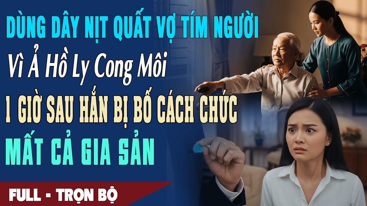 ❤️Truyện Ngôn Tình DÙNG DÂY NỊT QUẤT Vợ Tím Người Vì Bồ 1 Giờ Sau Hắn Bị Bố Cách Chức Mất Cả Gia Sản