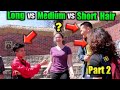 Do Girls Prefer Long Hair or Short Hair? Part 2 | Social Experiment