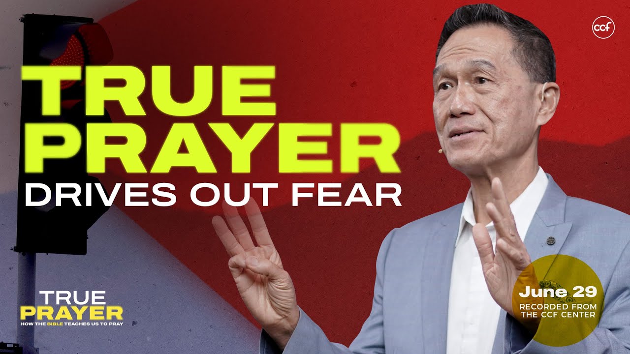 True Prayer Drives Out Fear | Peter Tan-Chi | June 29, 2025