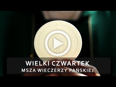 Msza Wieczerzy Pańskiej,