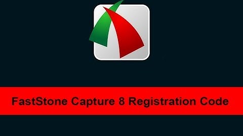 FastStone Capture 8 -- Registration Code