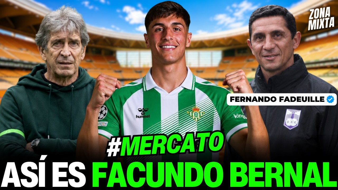 ASÍ ES FACUNDO BERNAL, EL PRIMER FICHAJE DEL REAL BETIS 2026-27