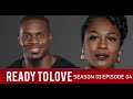 Khalfani Isn't Feeling Denice Sorry! We Coming To End Of The Road | Ready to Love Season 3 Episode 4