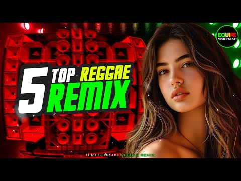 🎵TOP 5 - REGGAE REMIX ❤️ SEQUÊNCIA SÓ AS PEDRADAS