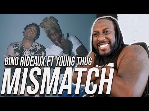 Bino Rideaux - Mismatch (The Remix) ft. Young Thug (Official Music Video) | REACTION!!!