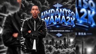 Anonymous RSA-Umdantso Wama2k(Official Audio)