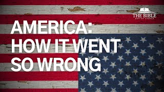 America: How It Went So Wrong