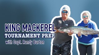 Fall King Mackerel Tournament Preparation with Capt. Randy Burton