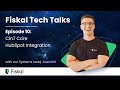Fiskal Tech Talks Episode 10: Cin7 Core HubSpot Integration