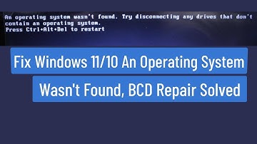 Fix Windows 11/10/8/7 An Operating System Wasn