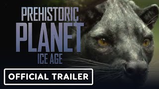 Prehistoric Planet Ice Age - Season 3 Official Trailer