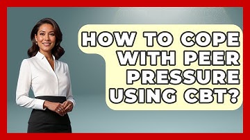 How To Cope With Peer Pressure Using CBT? - CBT for Gen Z