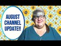 AUGUST CHANNEL UPDATE!!