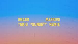 Drake - Massive (Takis Sunset Remix)