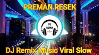 DJ PREMAN RESE - DJ Remix Music Viral Slow Tik Tok (Full BASS)