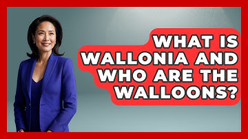 What Is Wallonia and Who Are the Walloons? | Exploring The Benelux