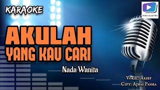 Karaoke lagu AKULAH YANG KAU CARI nada wanita-versi organ tunggal_terbaru.