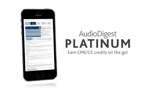 AudioDigest Platinum—The world’s most advanced CME/CE platform