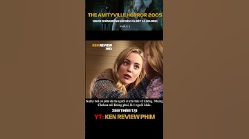 Tóm Tắt Phim Kinh Dị| Người chồng TRUY SÁT gia đình |The Amityville Horror 2005|Ken Review Phim-Pt5