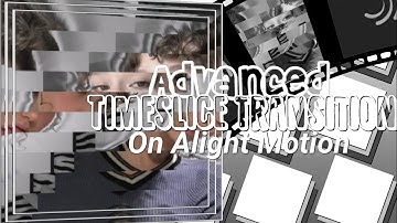 Advanced Timeslice Transition | Alight Motion Advanced Tutorial